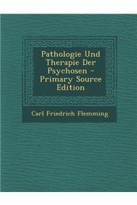 Pathologie Und Therapie Der Psychosen