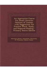 An Apprentice Course for Small Libraries