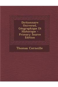 Dictionnaire Universel, Geographique Et Historique