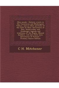 Ohio Annals: Historic Events in the Tuscarawas and Muskingum Valleys, and in Other Portions of the State of Ohio; Adventures of Pos