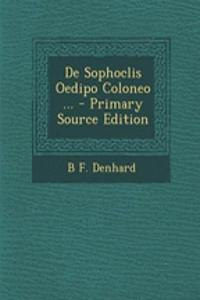 de Sophoclis Oedipo Coloneo ... - Primary Source Edition
