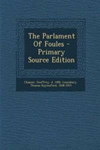 The Parlament of Foules - Primary Source Edition