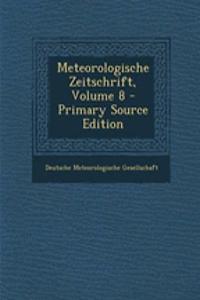 Meteorologische Zeitschrift, Volume 8 - Primary Source Edition