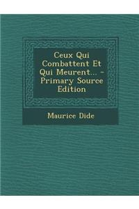 Ceux Qui Combattent Et Qui Meurent...
