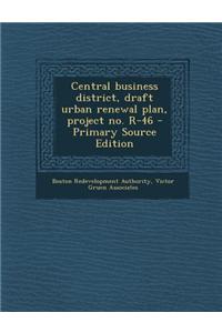 Central Business District, Draft Urban Renewal Plan, Project No. R-46 - Primary Source Edition