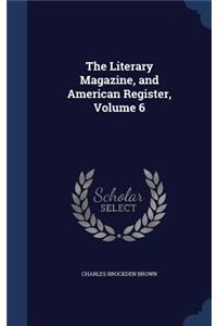 Literary Magazine, and American Register, Volume 6