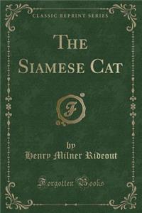 The Siamese Cat (Classic Reprint)