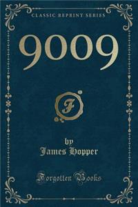 9009 (Classic Reprint)