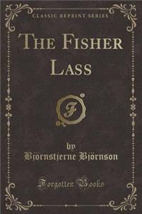 The Fisher Lass (Classic Reprint)