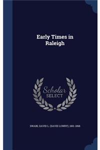 Early Times in Raleigh