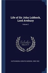 Life of Sir John Lubbock, Lord Avebury; Volume 2