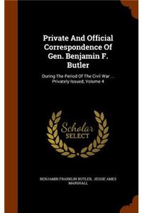 Private And Official Correspondence Of Gen. Benjamin F. Butler