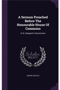 A Sermon Preached Before The Honourable House Of Commons