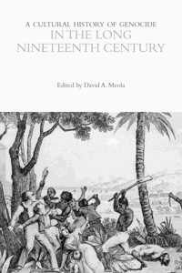 Cultural History of Genocide in the Long Nineteenth Century