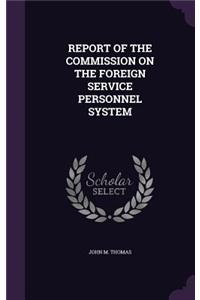 Report of the Commission on the Foreign Service Personnel System