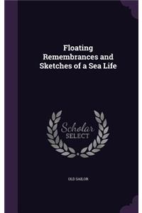 Floating Remembrances and Sketches of a Sea Life