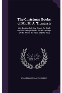 The Christmas Books of Mr. M. A. Titmarsh