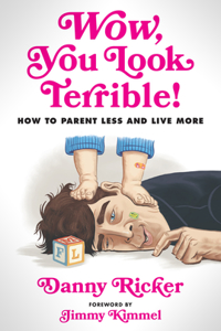 Wow, You Look Terrible