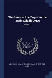 The Lives of the Popes in the Early Middle Ages; Volume 13