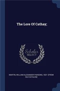 The Lore Of Cathay;