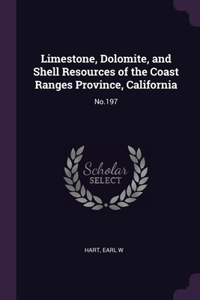 Limestone, Dolomite, and Shell Resources of the Coast Ranges Province, California