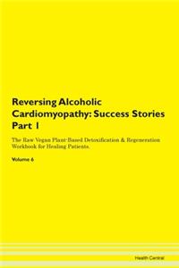 Reversing Alcoholic Cardiomyopathy: Succ