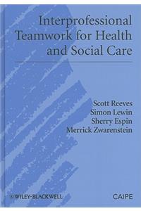 Interprofessional Teamwork for Health and Social Care