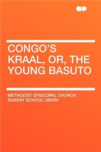 Congo's Kraal, Or, the Young Basuto