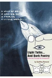 Light Talks...And Dark Poetry