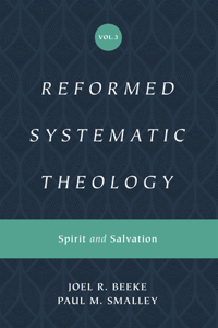 Reformed Systematic Theology, Volume 3