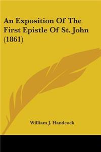 An Exposition Of The First Epistle Of St. John (1861)