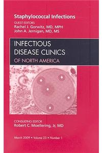 Staphylococcal Infections, an Issue of Infectious Disease Clinics