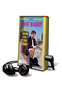 Dave Barry Is Not Taking This Sitting Down