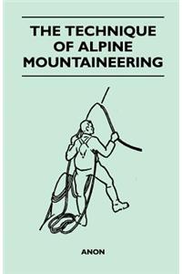 The Technique of Alpine Mountaineering