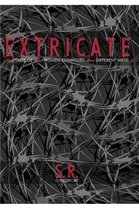 Extricate: Two Tales of Two Women Entangled Two Different Ways!