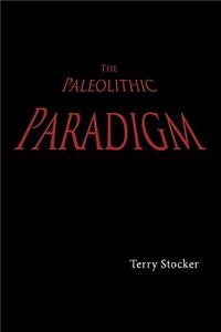Paleolithic Paradigm