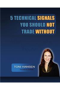 5 Technical Signals You Should Not Trade Without