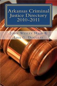 Arkansas Criminal Justice Directory 2010-2011