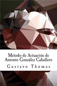 Método de Actuación de Antonio González Caballero