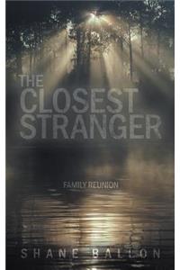 The Closest Stranger