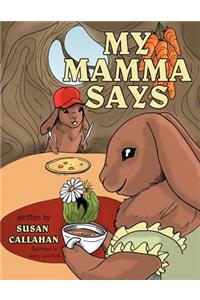 My Mamma Says