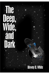 Deep, Wide, and Dark