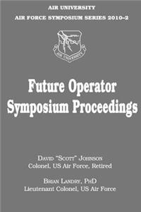 Future Operator Symposium Proceedings