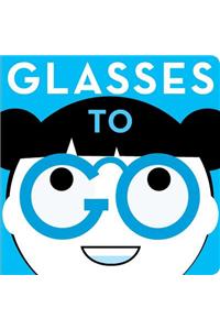Glasses to Go [With Glasses]