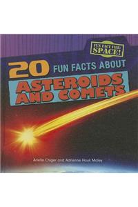 20 Fun Facts about Asteroids and Comets
