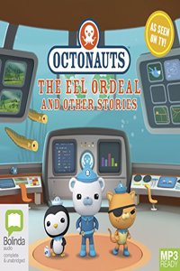 Octonauts: The Eel Ordeal and Other Stories