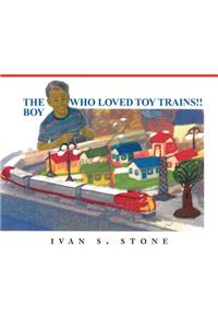 Boy Who Loved Toy Trains