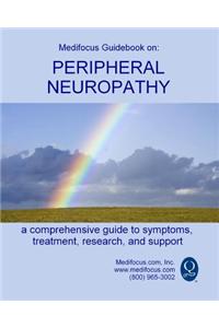 Medifocus Guidebook on: Peripheral Neuropathy