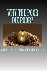Why the Poor Die Poor?
