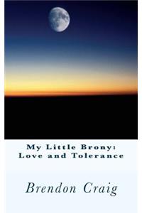 My Little Brony: Love and Tolerance